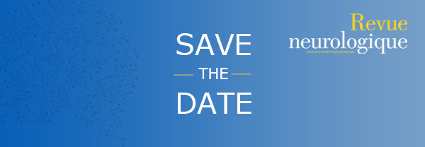 Revue neurologique ; Save The Date